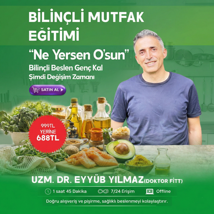 Bilinçli Mutfak Eğitimi - Uzm. Dr. Eyyüb Yılmaz (Dr.Fitt)