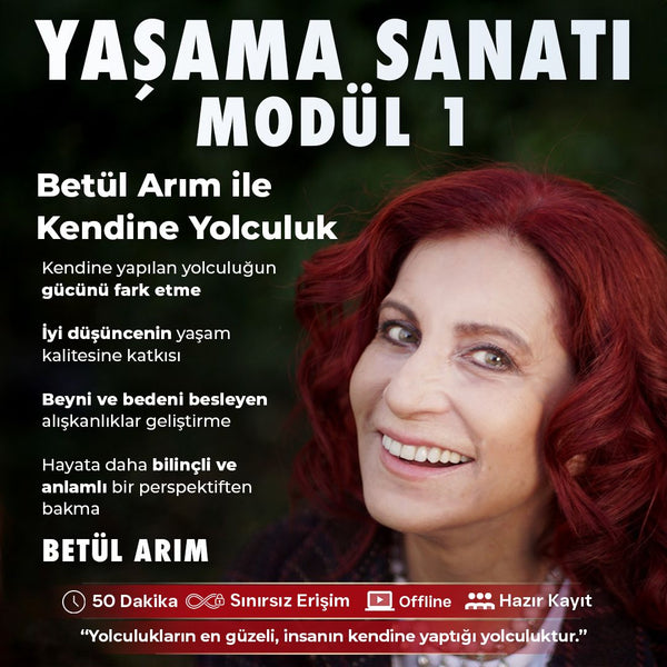 YAŞAMA SANATI MODÜL 1 - Betül Arım