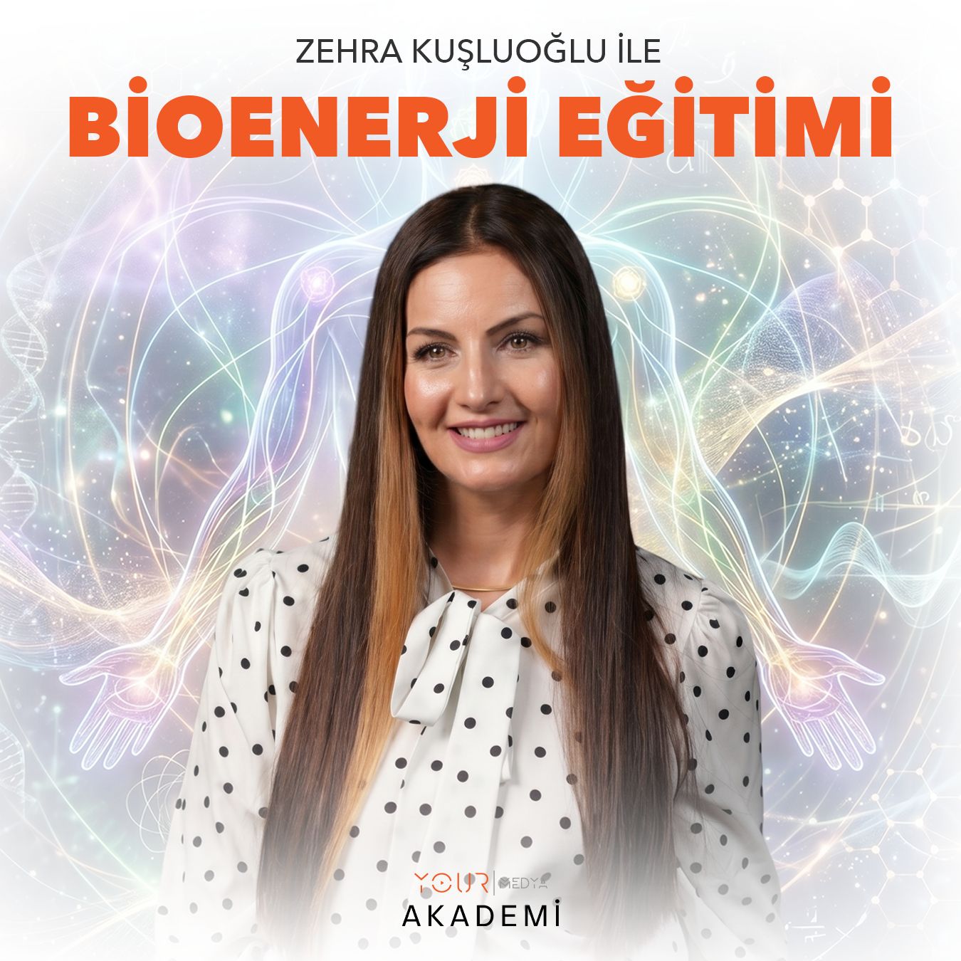 BİOENERJİ EĞİTİMİ VE UYGULAYICILIK PROGRAMI - ZEHRA KUŞLUOĞLU - HAZIR KAYIT
