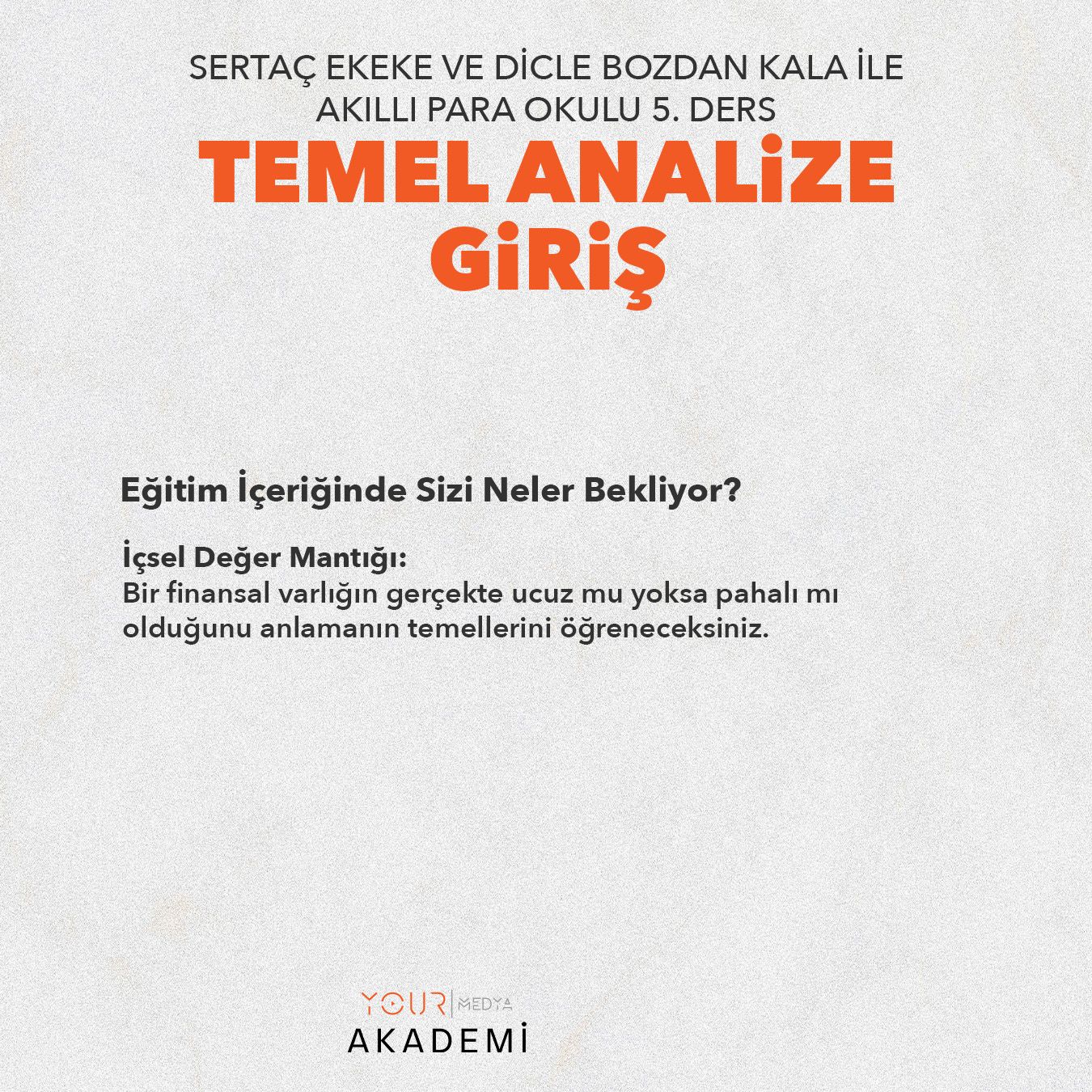 AKILLI PARA OKULU 5. DERS: TEMEL ANALİZE GİRİŞ