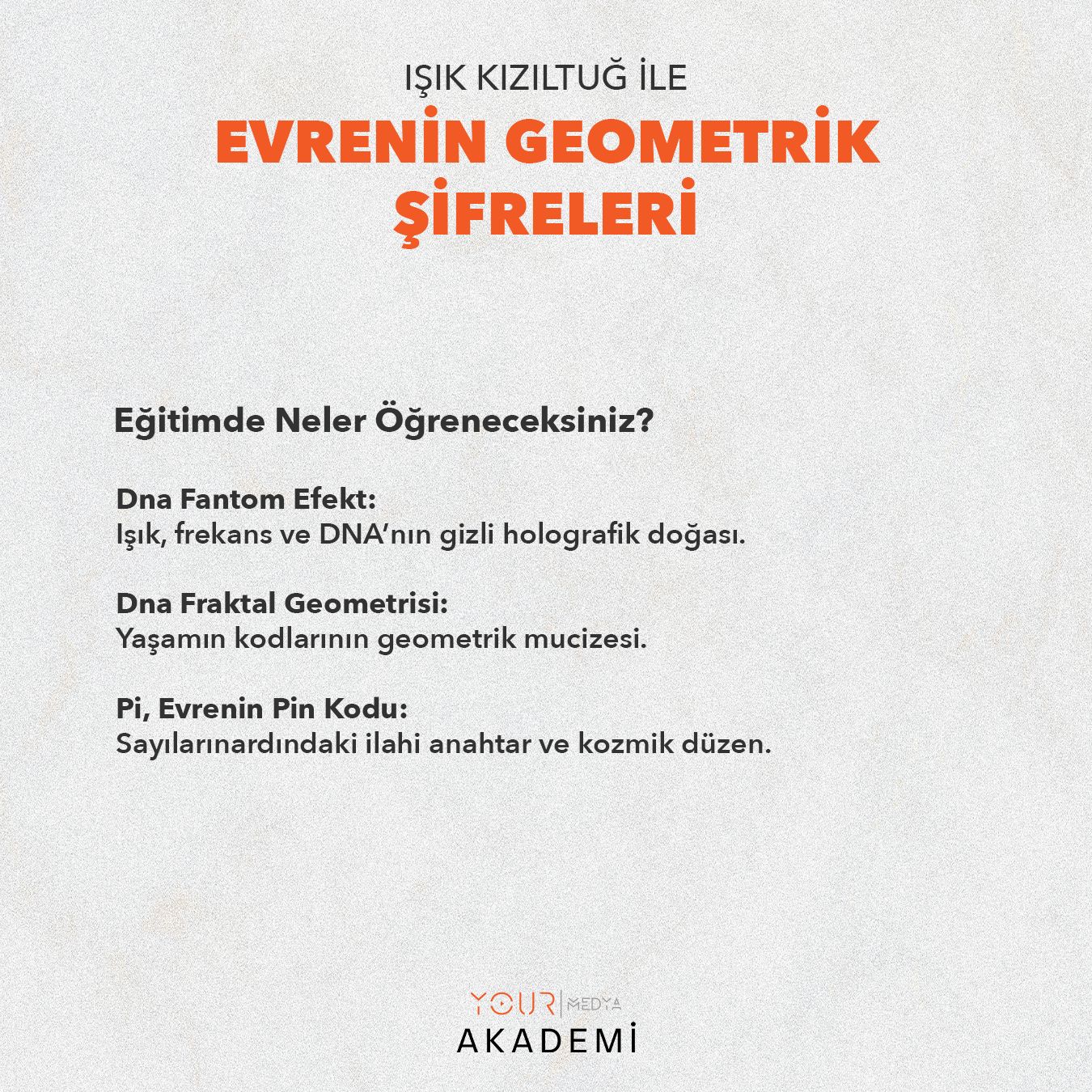 EVRENİN GEOMETRİK ŞİFRELERİ - IŞIK KIZILTUĞ