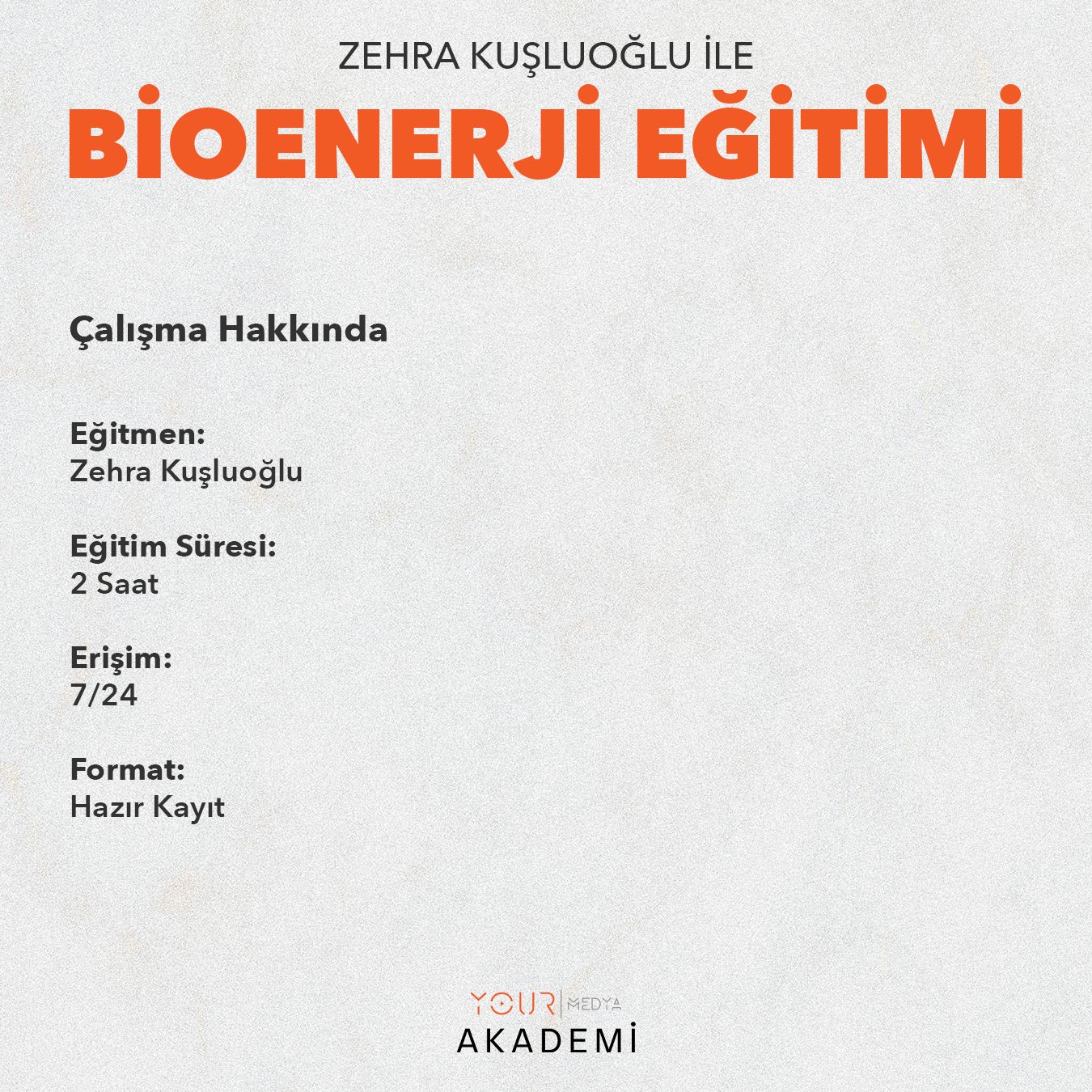 BİOENERJİ EĞİTİMİ VE UYGULAYICILIK PROGRAMI - ZEHRA KUŞLUOĞLU - HAZIR KAYIT