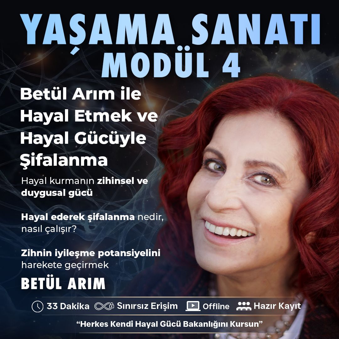 YAŞAMA SANATI - MODÜL 4 - Betül Arım