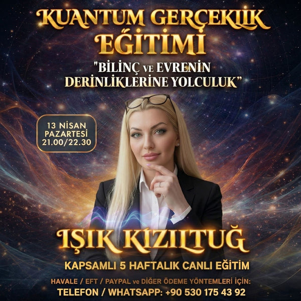 KUANTUM GERÇEKLİK EĞİTİMİ - IŞIK KIZILTUĞ - CANLI