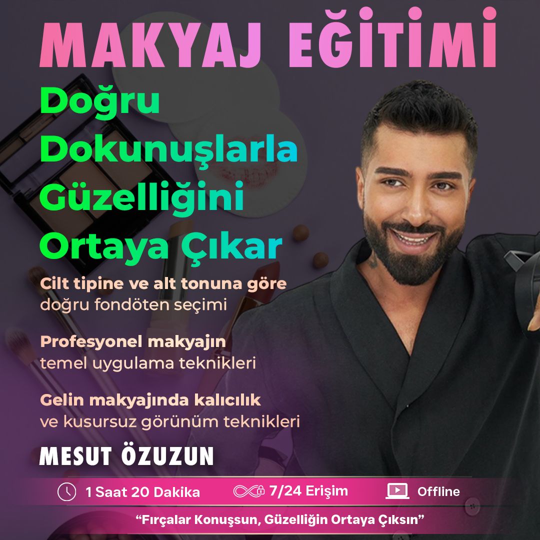 MAKYAJ EĞİTİMİ - MESUT ÖZUZUN - HAZIR KAYIT