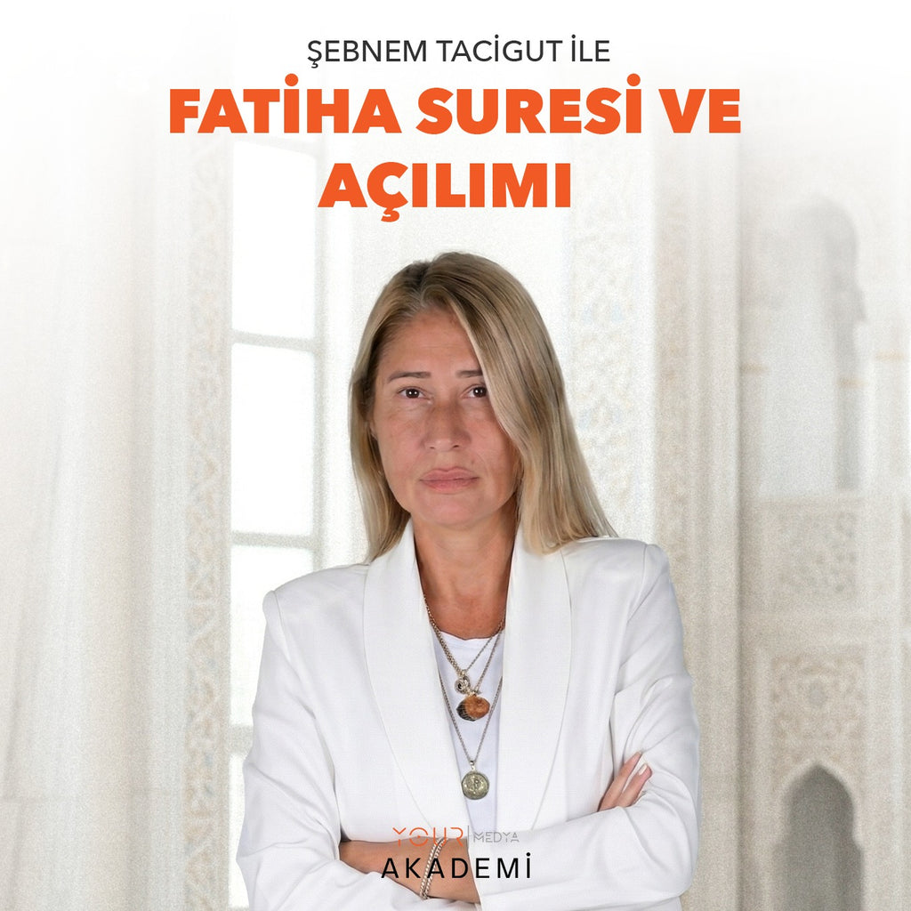 FATİHA SURESİ VE AÇILIMI - ŞEBNEM TACİGUT - (HAZIR KAYIT)