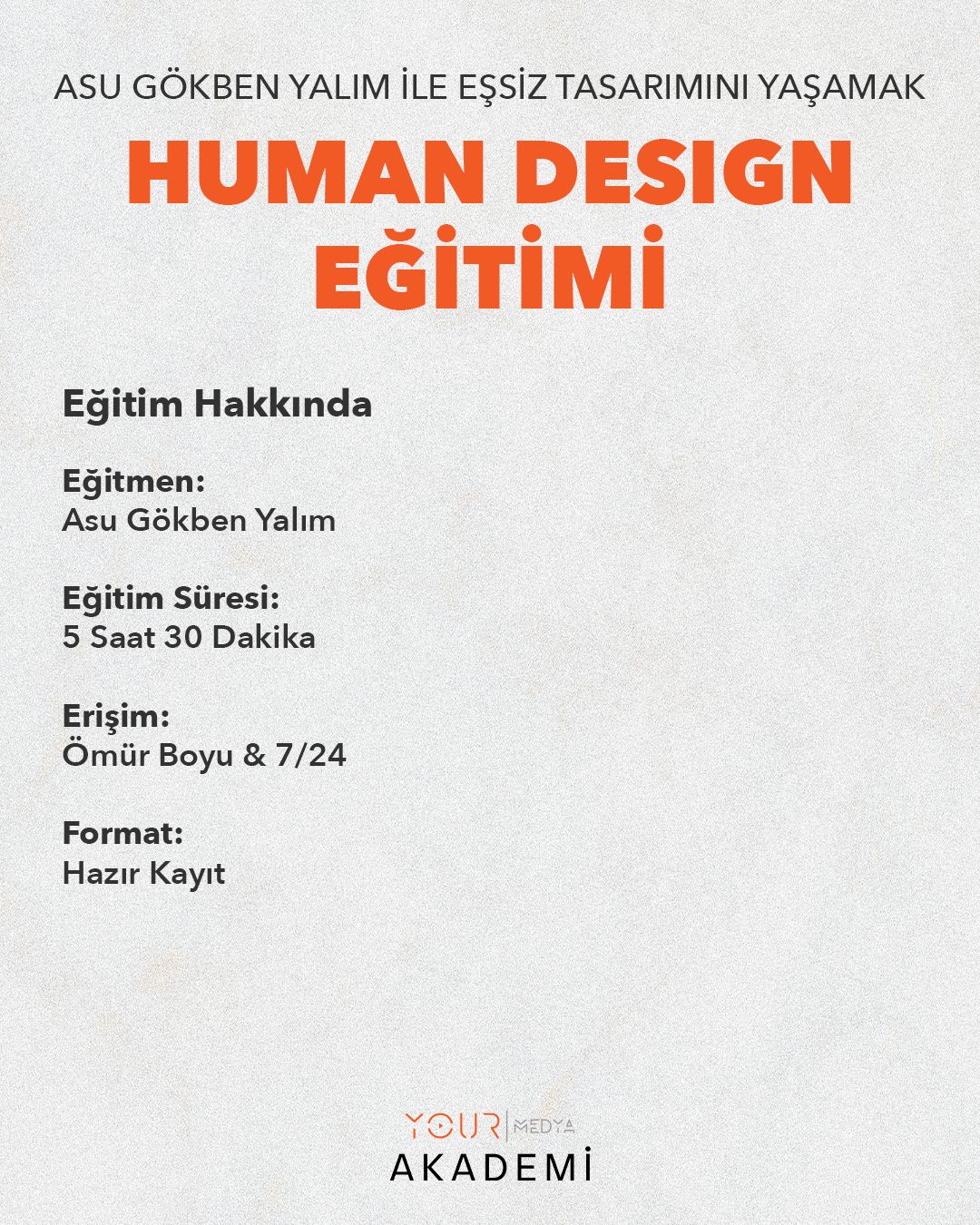 HUMAN DESIGN EĞİTİMİ - ASU GÖKBEN YALIM - HAZIR KAYIT + CANLI MENTÖRLÜK
