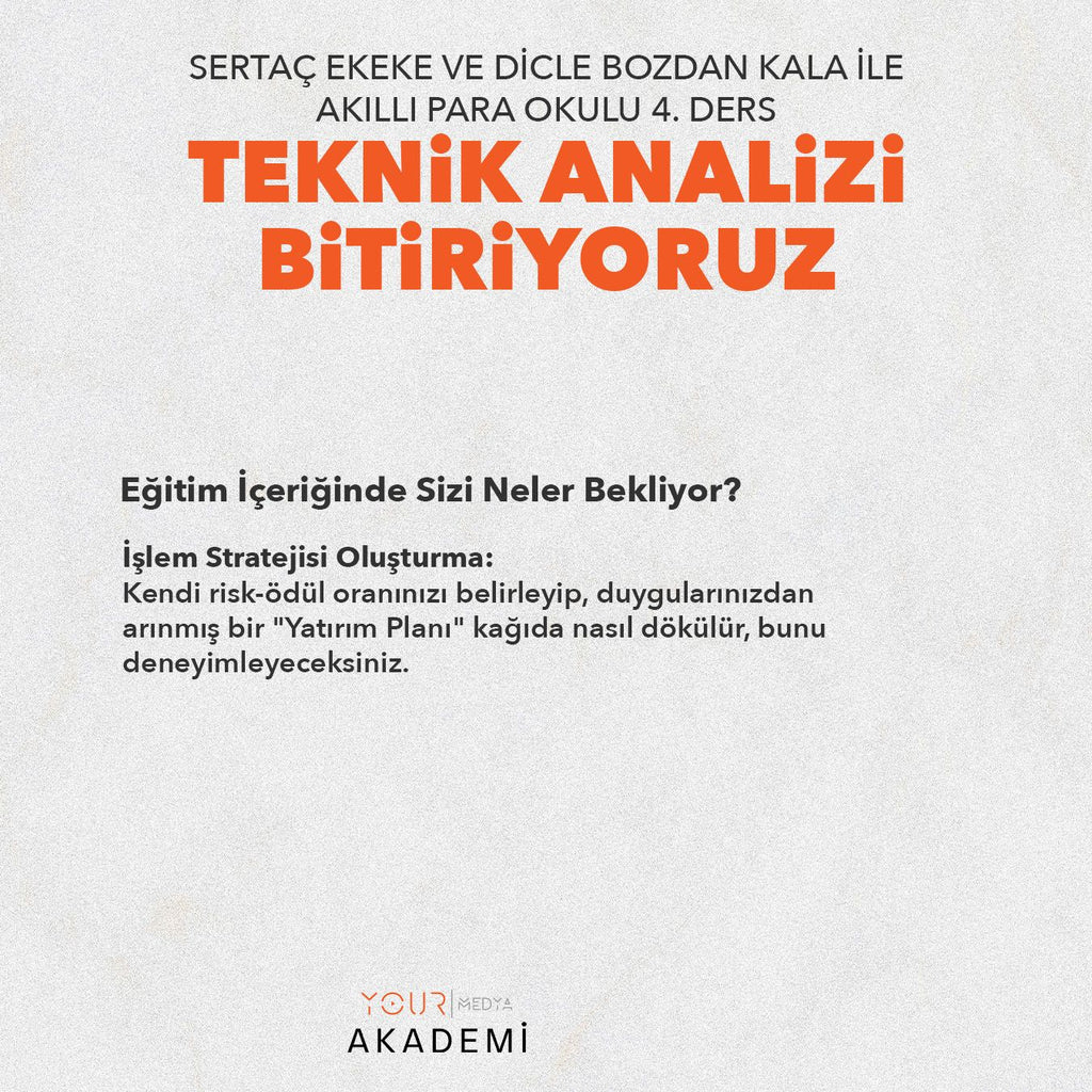 AKILLI PARA OKULU - 4. EĞİTİM:  TEKNİK ANALİZİ BİTİRİYORUZ