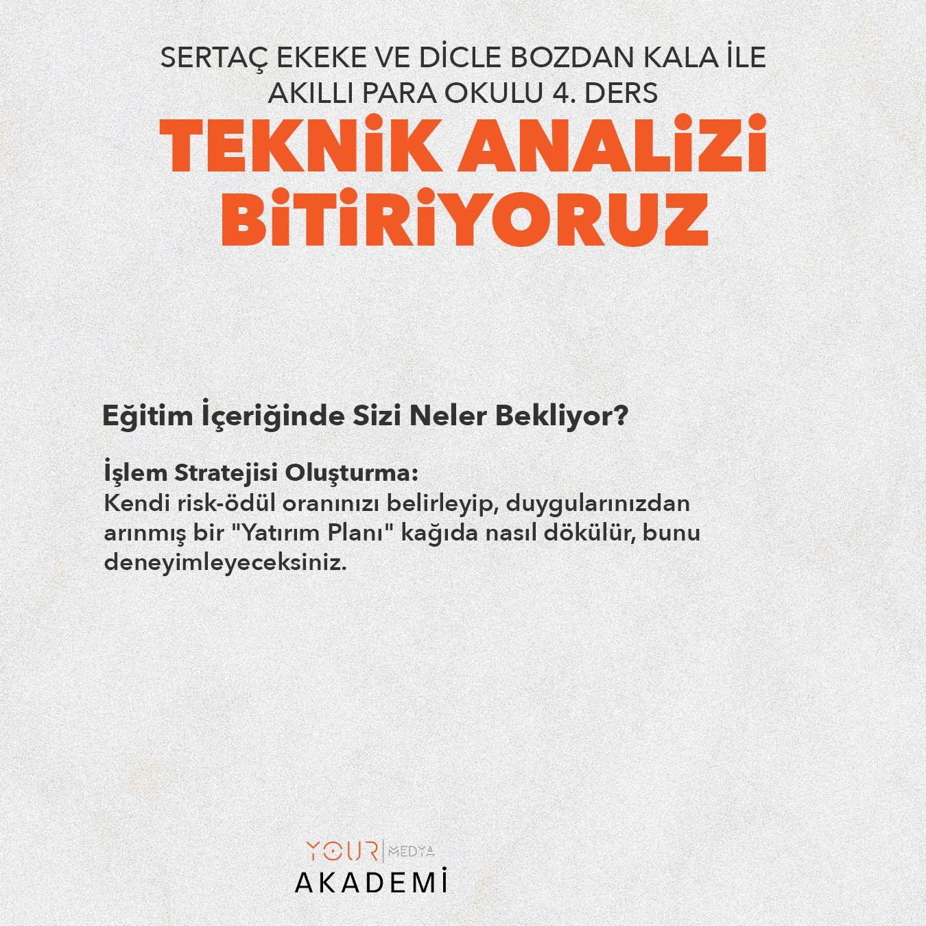 AKILLI PARA OKULU - 4. EĞİTİM:  TEKNİK ANALİZİ BİTİRİYORUZ