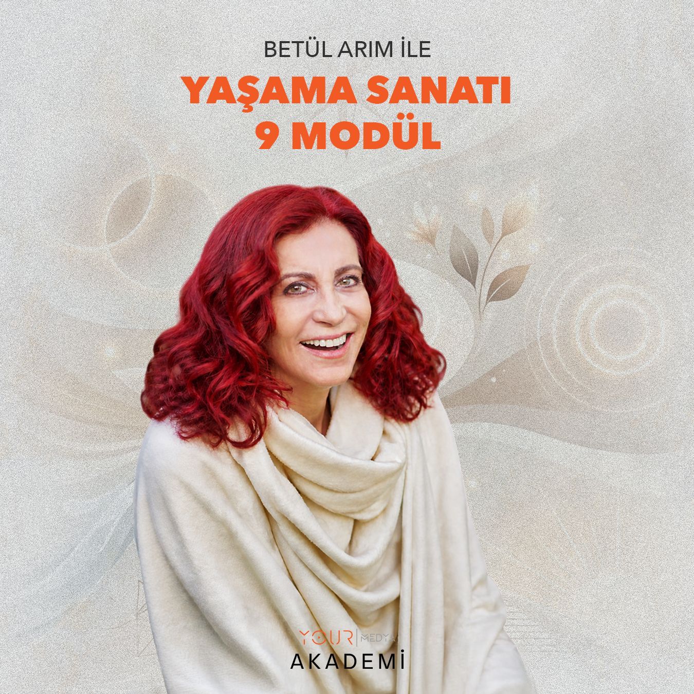 YAŞAMA SANATI - MODÜL 9 - Betül Arım