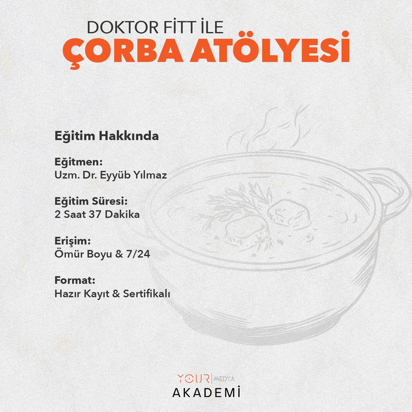 ÇORBA ATÖLYESİ - DOKTOR FİTT - (HAZIR KAYIT)