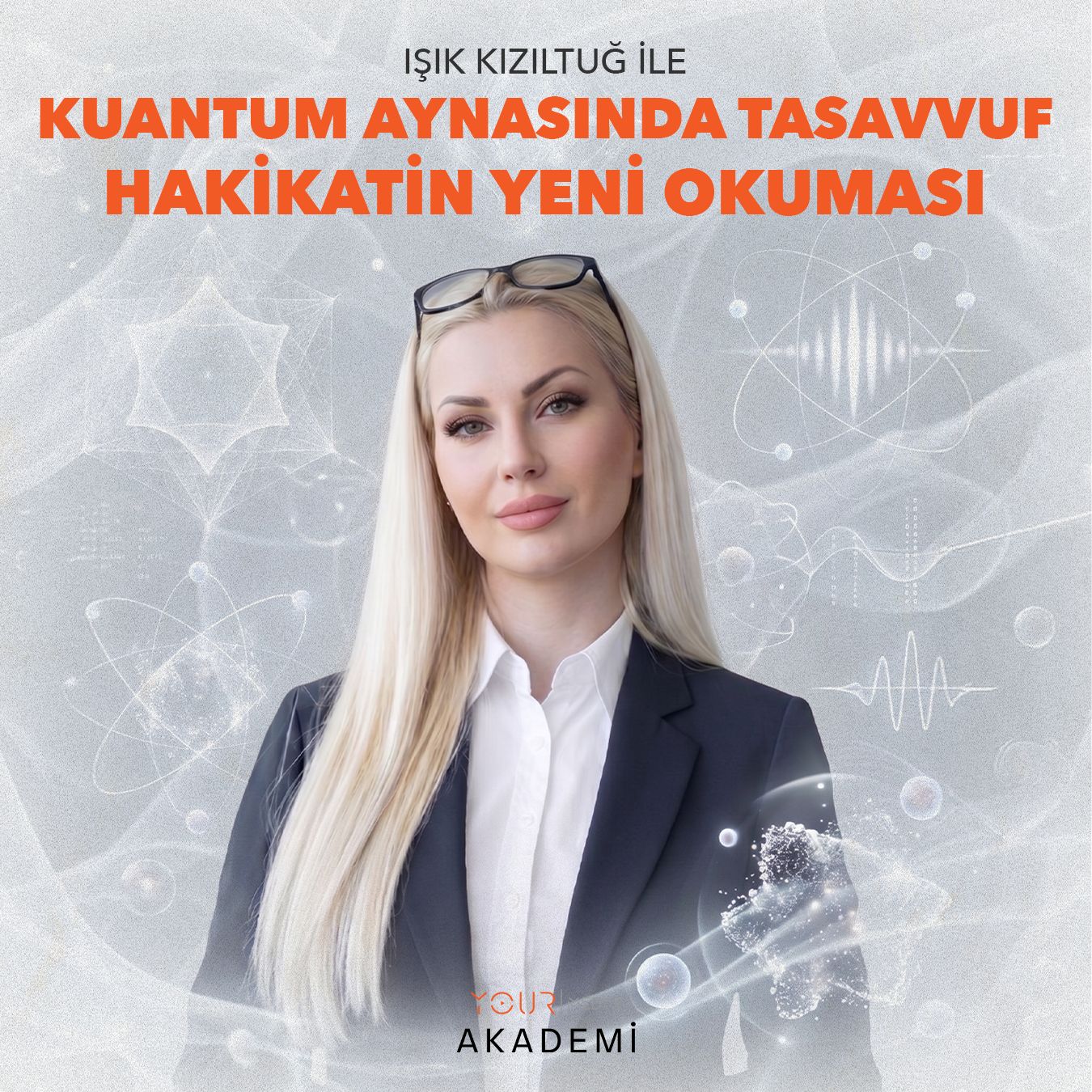 KUANTUM VE TASAVVUF IŞIĞINDA MUTLAK HAKİKAT - CANLI YAYIN - IŞIK KIZILTUĞ