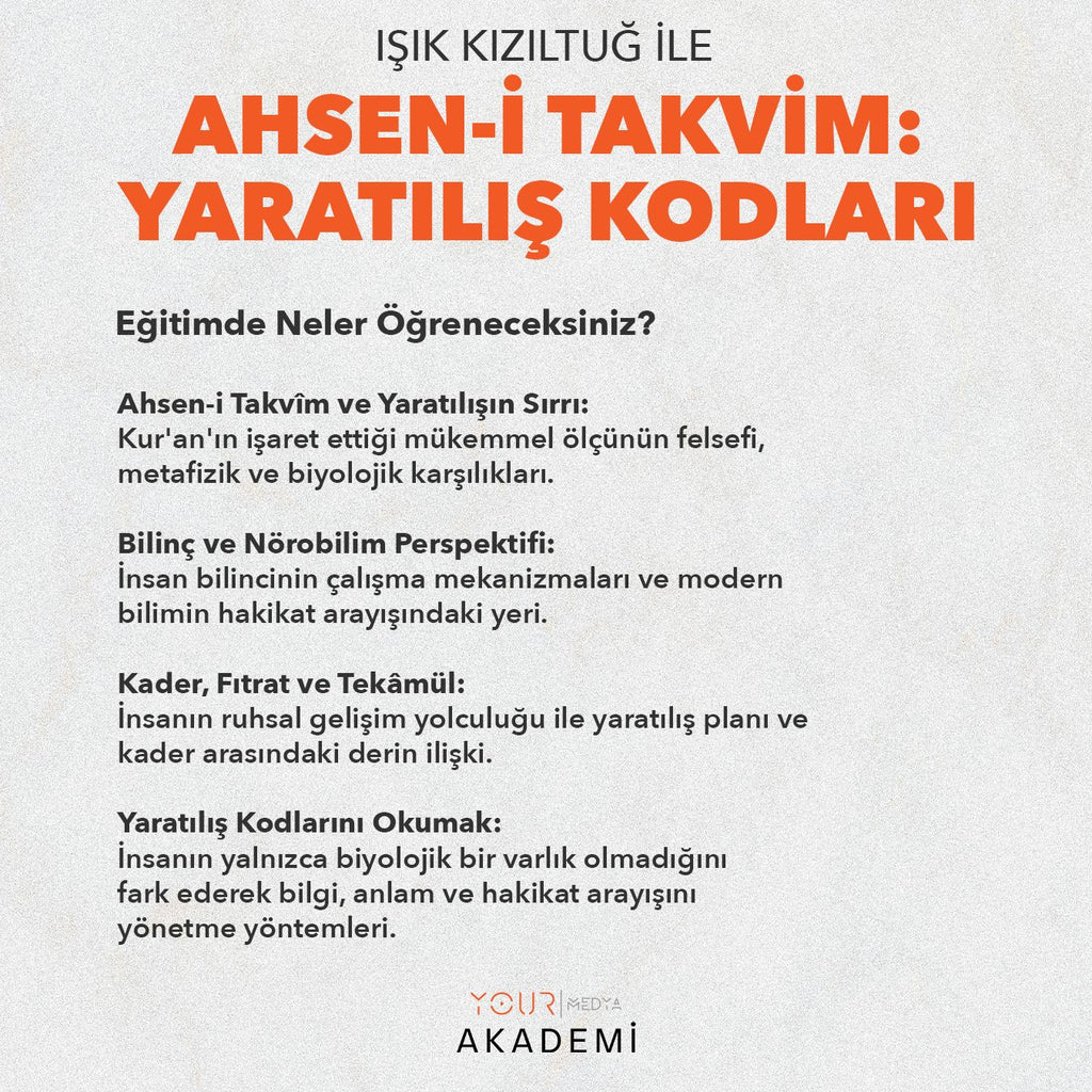 AHSEN-İ TAKVİM: YARATILIŞ KODLARI EĞİTİMİ - IŞIK KIZILTUĞ