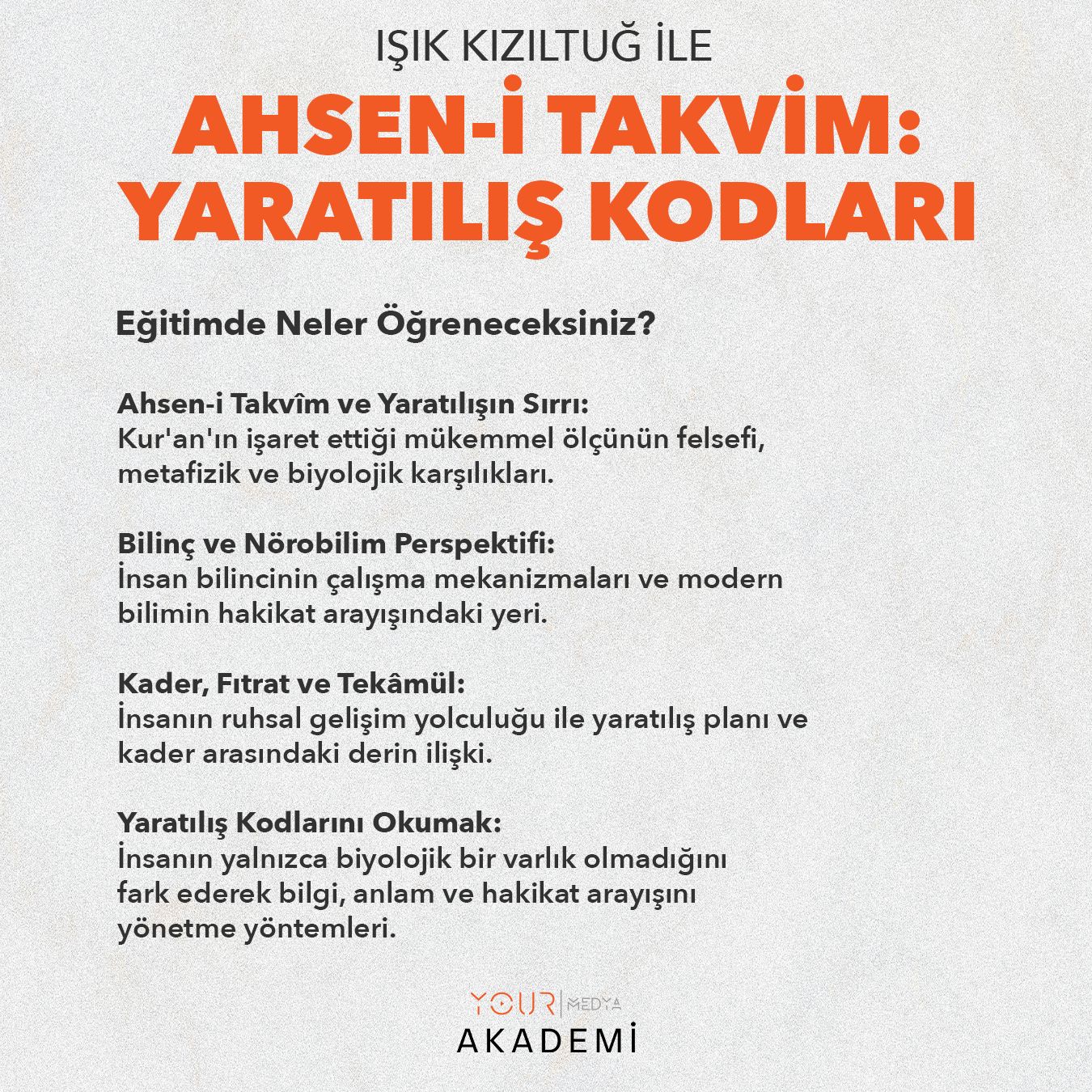 AHSEN-İ TAKVİM: YARATILIŞ KODLARI EĞİTİMİ - IŞIK KIZILTUĞ