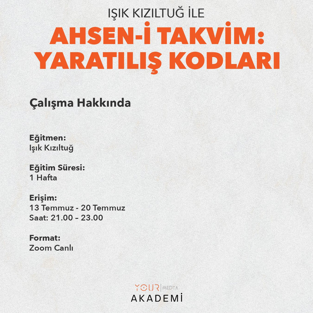 AHSEN-İ TAKVİM: YARATILIŞ KODLARI EĞİTİMİ - IŞIK KIZILTUĞ