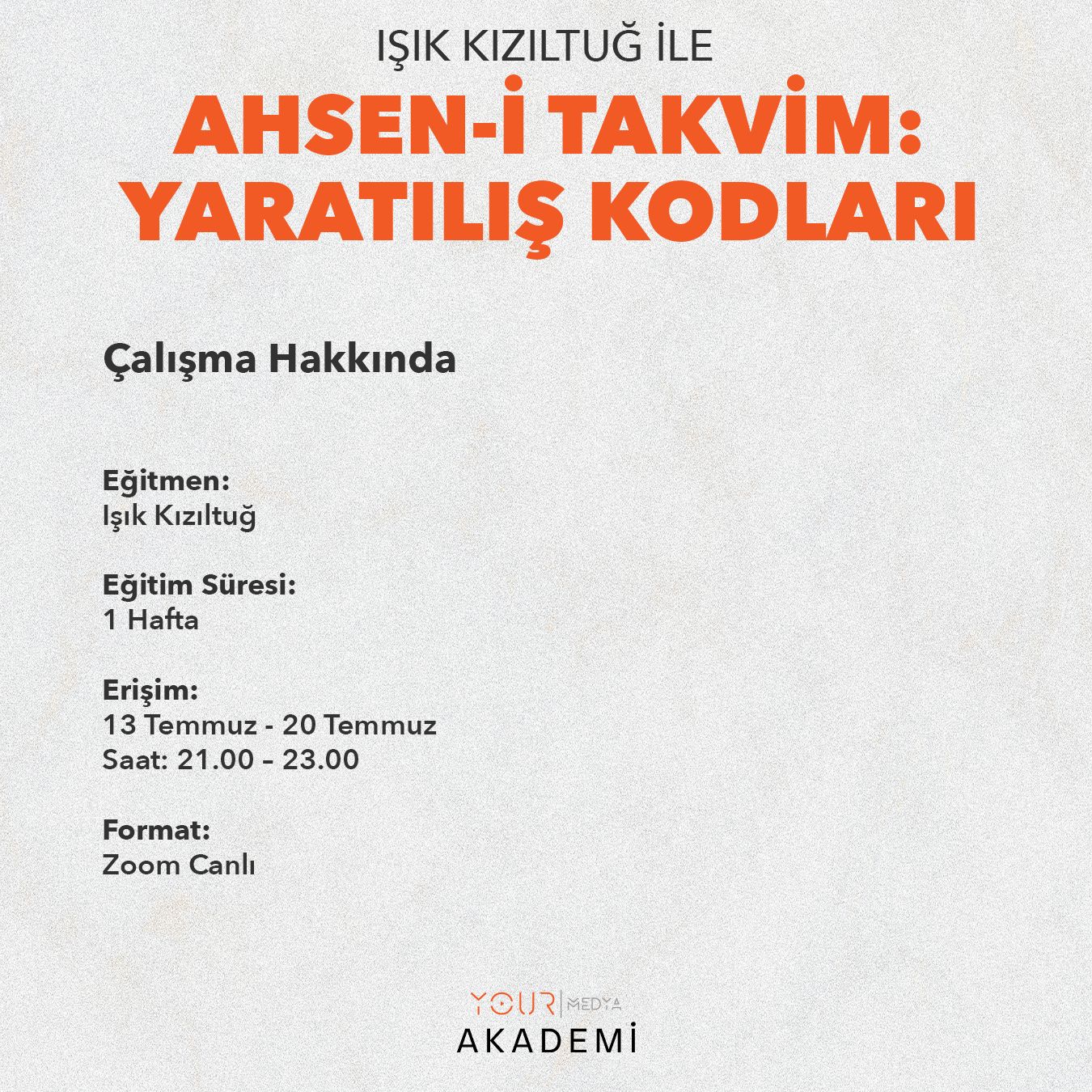 AHSEN-İ TAKVİM: YARATILIŞ KODLARI EĞİTİMİ - IŞIK KIZILTUĞ