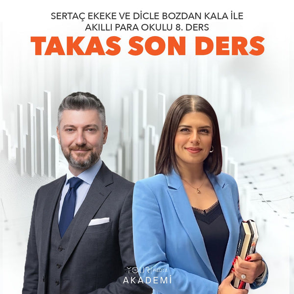 AKILLI PARA OKULU 8. DERS : TAKAS SON DERS - SERTAÇ EKEKE & DİCLE BOZDAN KALA