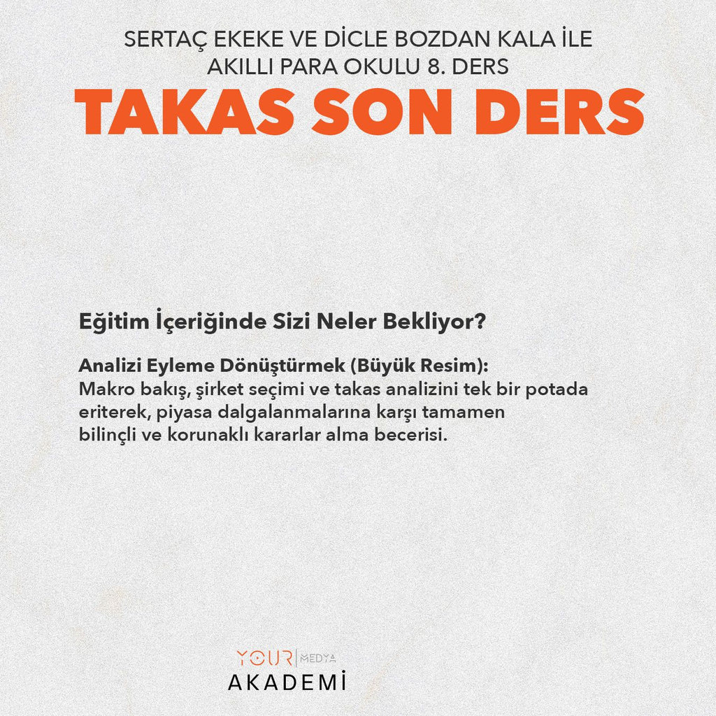 AKILLI PARA OKULU 8. DERS : TAKAS SON DERS - SERTAÇ EKEKE & DİCLE BOZDAN KALA