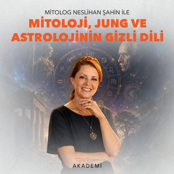 MİTOLOJİ, JUNG VE ASTROLOJİNİN GİZLİ DİLİ - NESLİHAN ŞAHİN