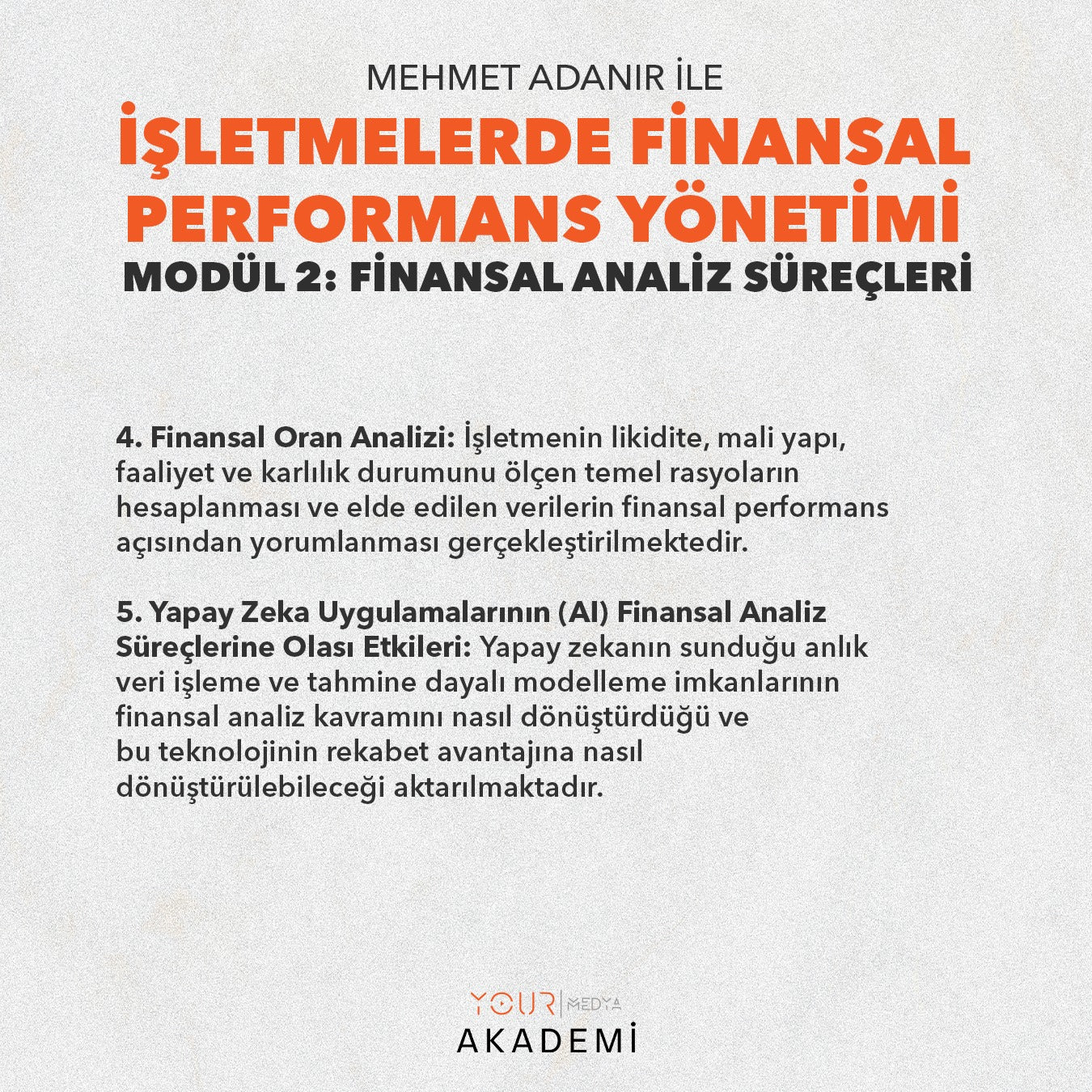 İŞLETMELERDE FİNANSAL PERFORMANS YÖNETİMİ MODÜL 2: FİNANSAL ANALİZ SÜREÇLERİ - MEHMET ADANIR