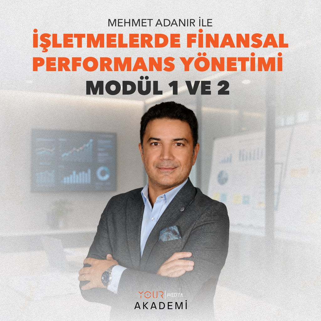 İŞLETMELERDE FİNANSAL PERFORMANS YÖNETİMİ MODÜL 1 VE 2 - MEHMET ADANIR