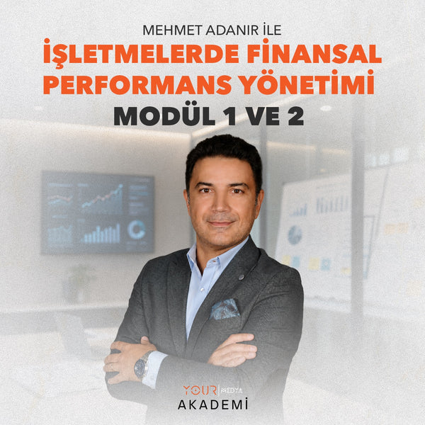 İŞLETMELERDE FİNANSAL PERFORMANS YÖNETİMİ MODÜL 1 VE 2 - MEHMET ADANIR