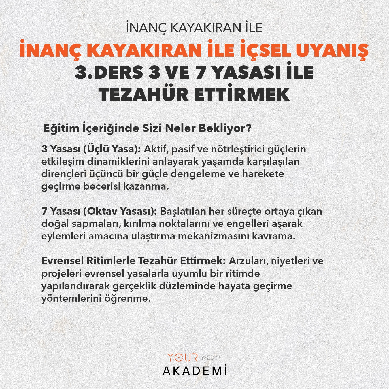 İÇSEL UYANIŞ 3. DERS: 3 VE 7 YASASI İLE TEZAHÜR ETTİRMEK - İNANÇ KAYAKIRAN