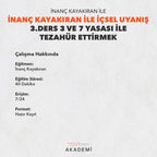 İÇSEL UYANIŞ 3. DERS: 3 VE 7 YASASI İLE TEZAHÜR ETTİRMEK - İNANÇ KAYAKIRAN