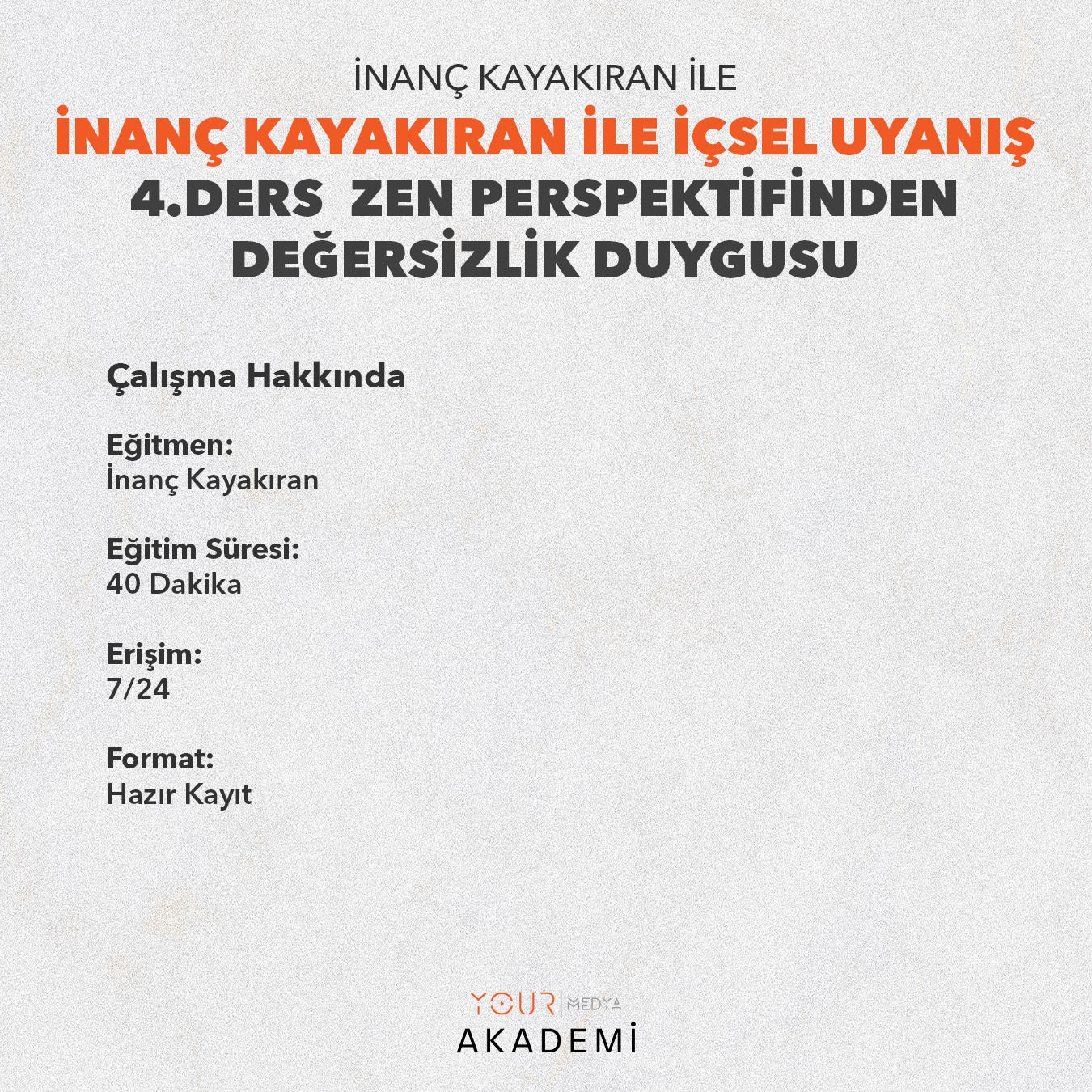 İÇSEL UYANIŞ 4. DERS: ZEN PERSPEKTİFİNDEN DEĞERSİZLİK DUYGUSU - İNANÇ KAYAKIRAN