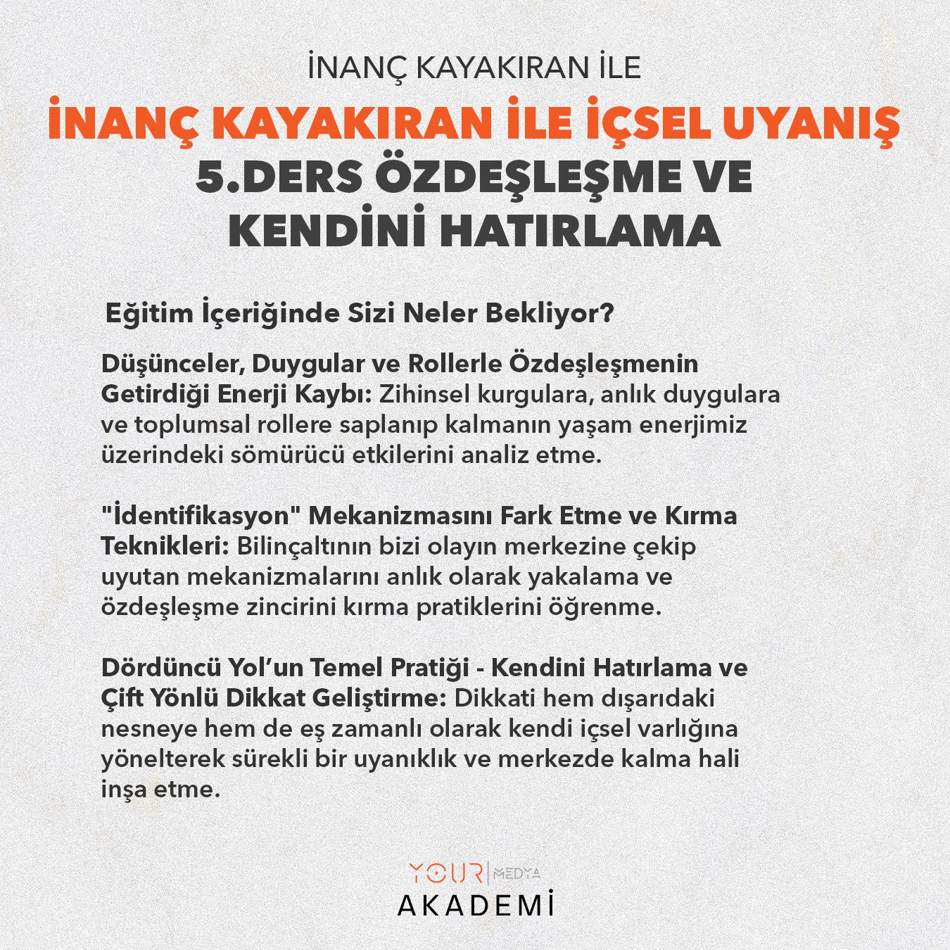 İÇSEL UYANIŞ 5. DERS: ÖZDEŞLEŞME VE KENDİNİ HATIRLAMA - İNANÇ KAYAKIRAN