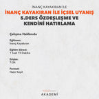 İÇSEL UYANIŞ 5. DERS: ÖZDEŞLEŞME VE KENDİNİ HATIRLAMA - İNANÇ KAYAKIRAN