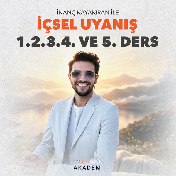 İÇSEL UYANIŞ KAPSAMLI EĞİTİM PAKETİ (1, 2, 3, 4 VE 5. DERS) - İNANÇ KAYAKIRAN