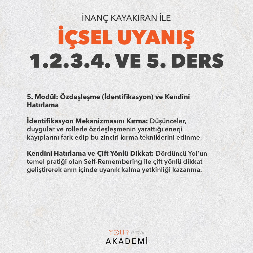 İÇSEL UYANIŞ KAPSAMLI EĞİTİM PAKETİ (1, 2, 3, 4 VE 5. DERS) - İNANÇ KAYAKIRAN