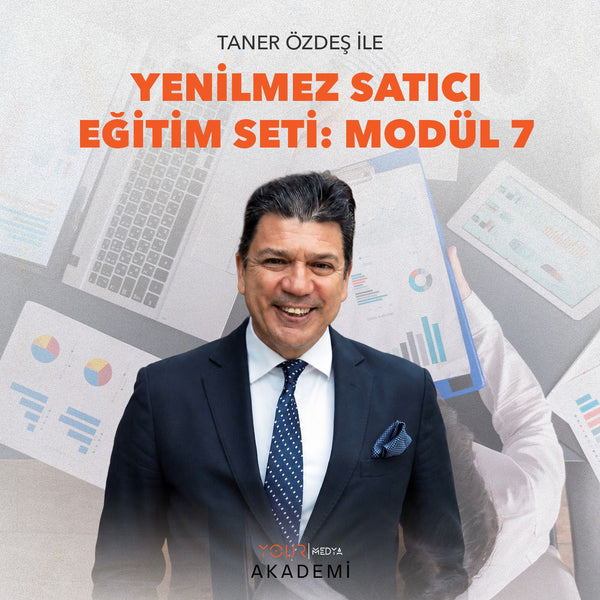 YENİLMEZ SATICI EĞİTİM SETİ: MODÜL 7 - TANER ÖZDEŞ