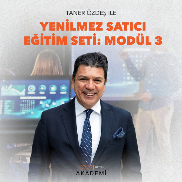 YENİLMEZ SATICI EĞİTİM SETİ: MODÜL 3 - TANER ÖZDEŞ