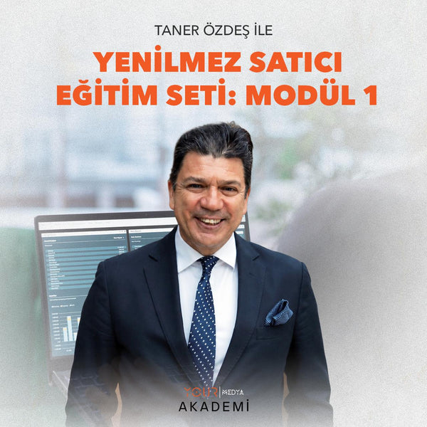 YENİLMEZ SATICI EĞİTİM SETİ: MODÜL 1 - TANER ÖZDEŞ