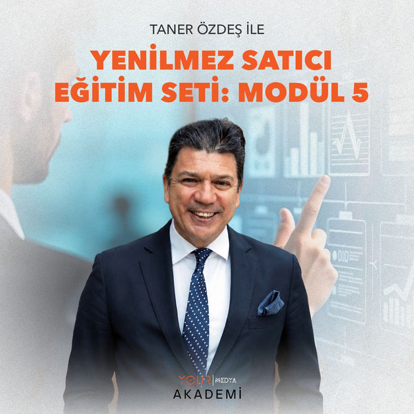 YENİLMEZ SATICI EĞİTİM SETİ: MODÜL 5 - TANER ÖZDEŞ