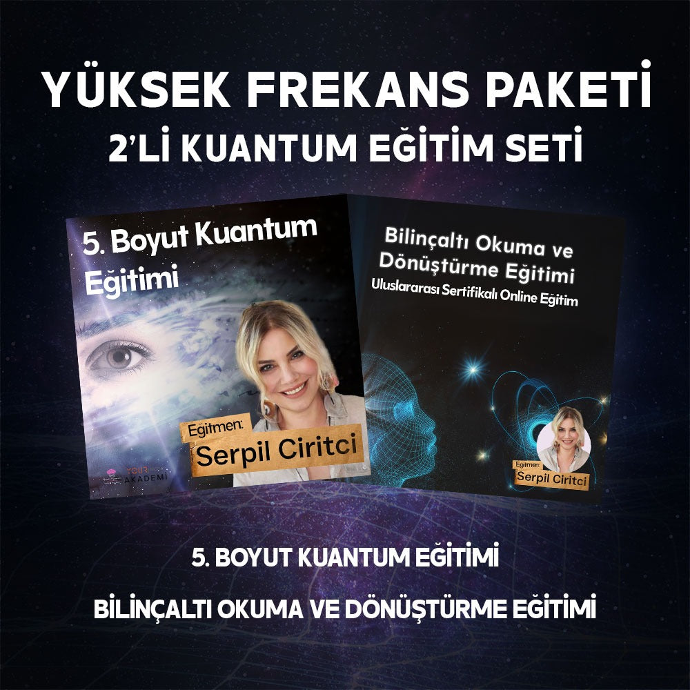 2’Lİ EĞİTİM PAKETİ – 5. Boyut Kuantum + Bilinçaltı Okuma ve Dönüştürme Eğitimi %90 İNDİRİM