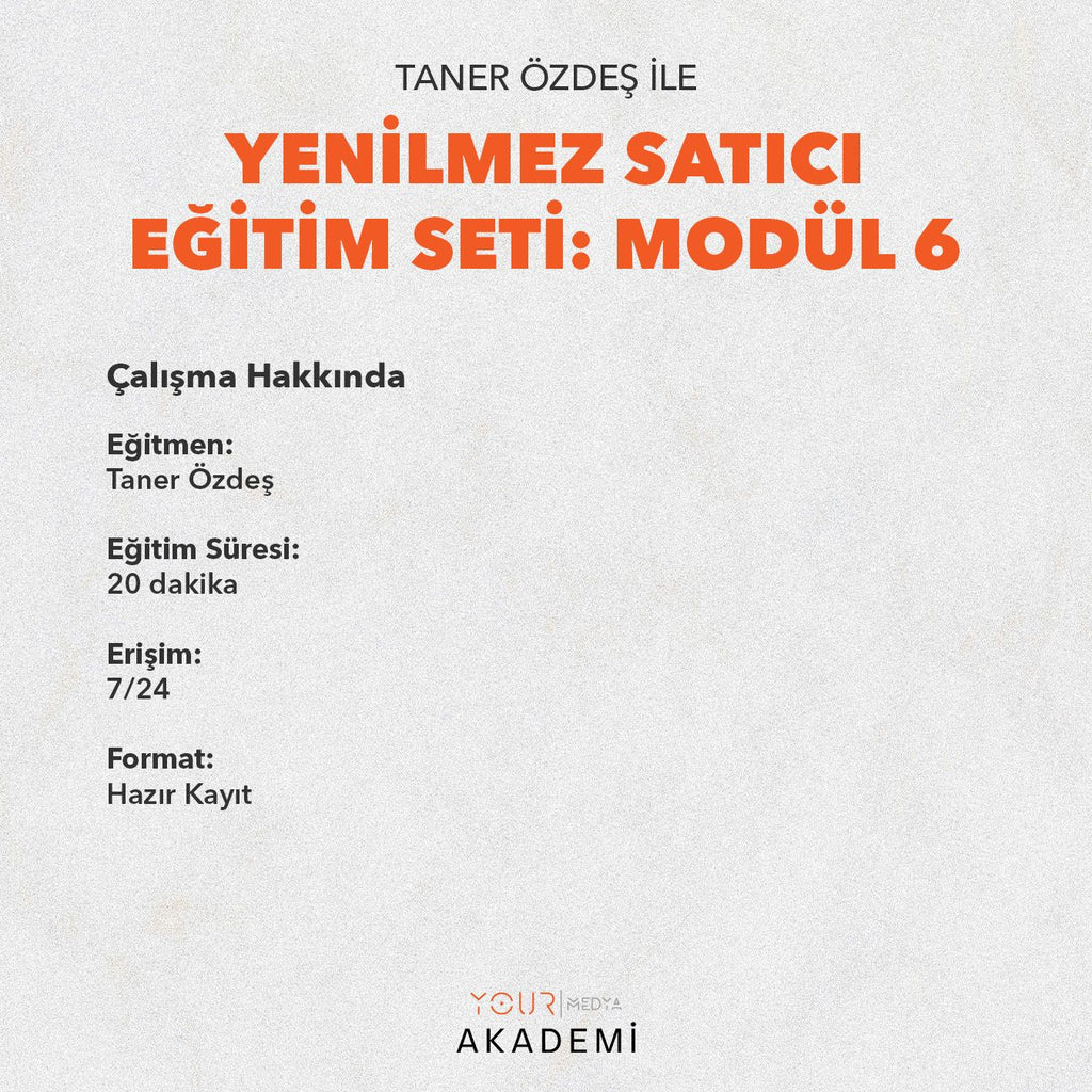 YENİLMEZ SATICI EĞİTİM SETİ: MODÜL 6 - TANER ÖZDEŞ