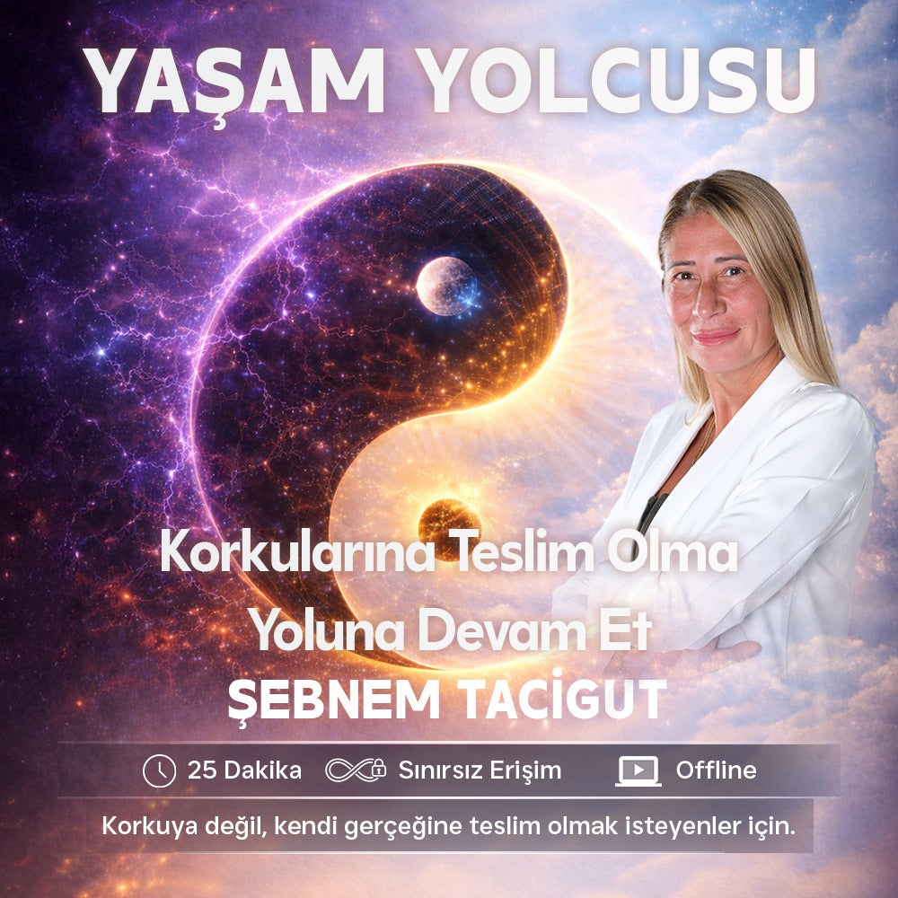 Yaşam Yolcusu - Şebnem Tacigut | Korkularla Baş Etme ve İçsel Güç (Hazır Kayıt)