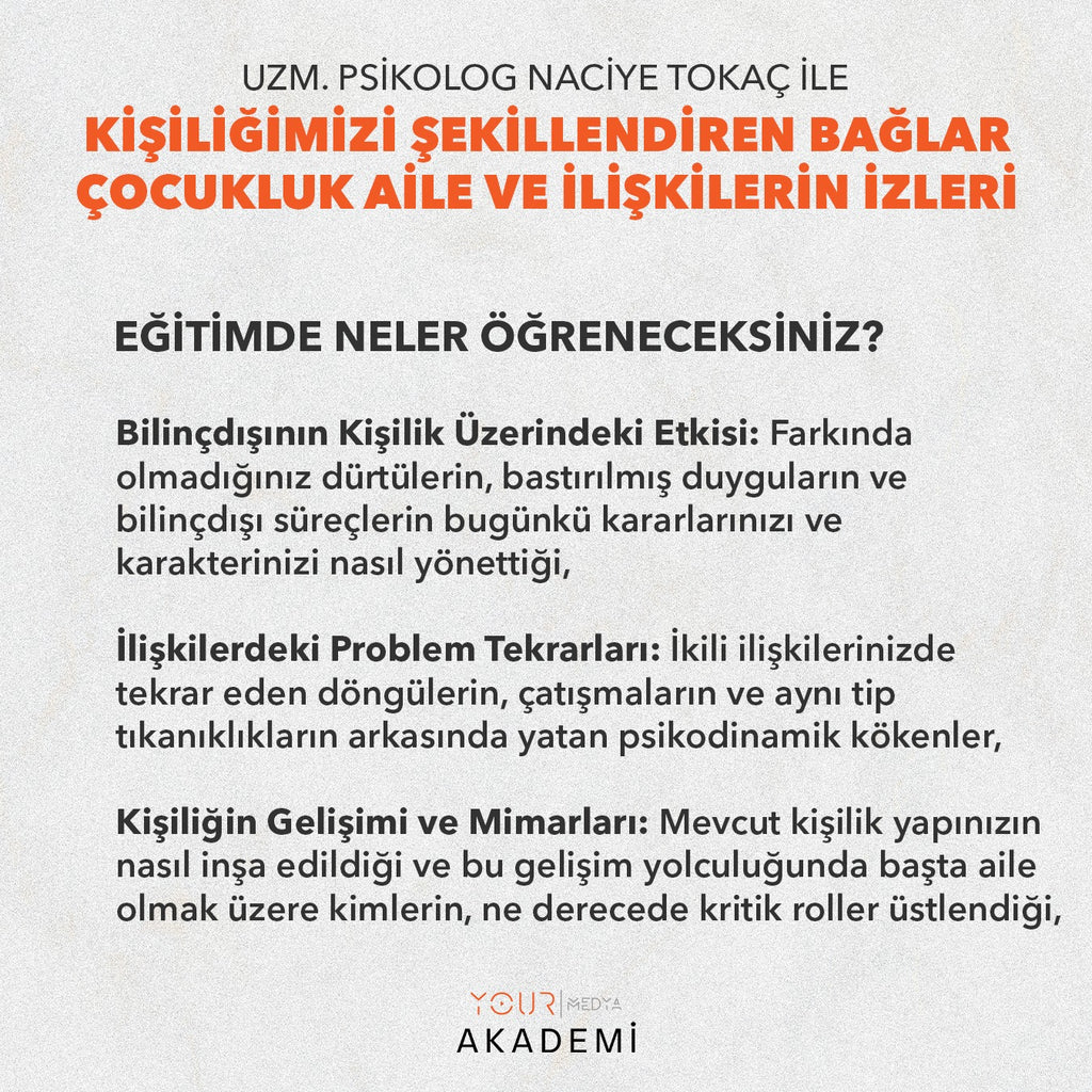 KİŞİLİĞİMİZİ ŞEKİLLENDİREN BAĞLAR: ÇOCUKLUK, AİLE VE İLİŞKİLERİN İZLERİ - UZM. PSK. NACİYE TOKAÇ