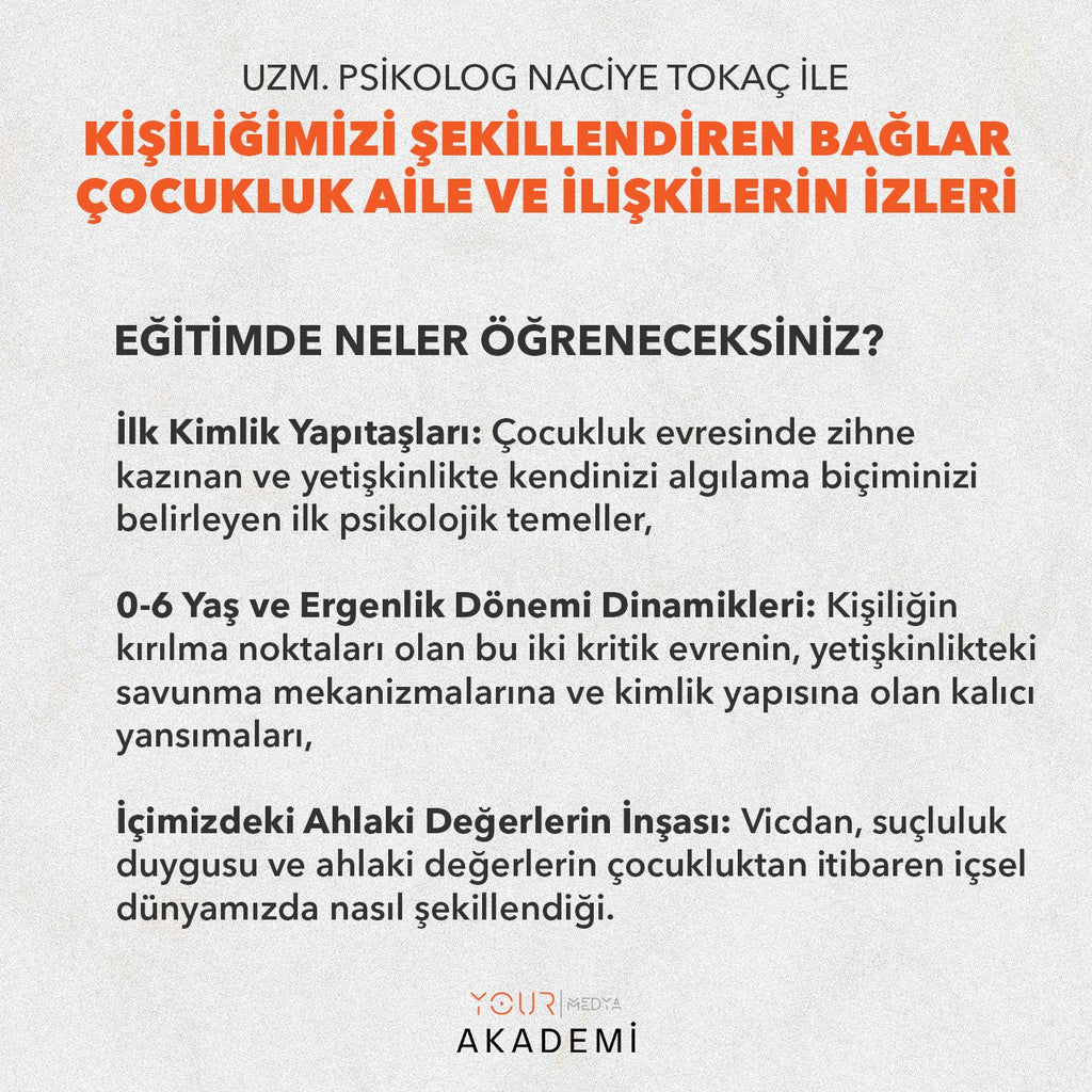KİŞİLİĞİMİZİ ŞEKİLLENDİREN BAĞLAR: ÇOCUKLUK, AİLE VE İLİŞKİLERİN İZLERİ - UZM. PSK. NACİYE TOKAÇ