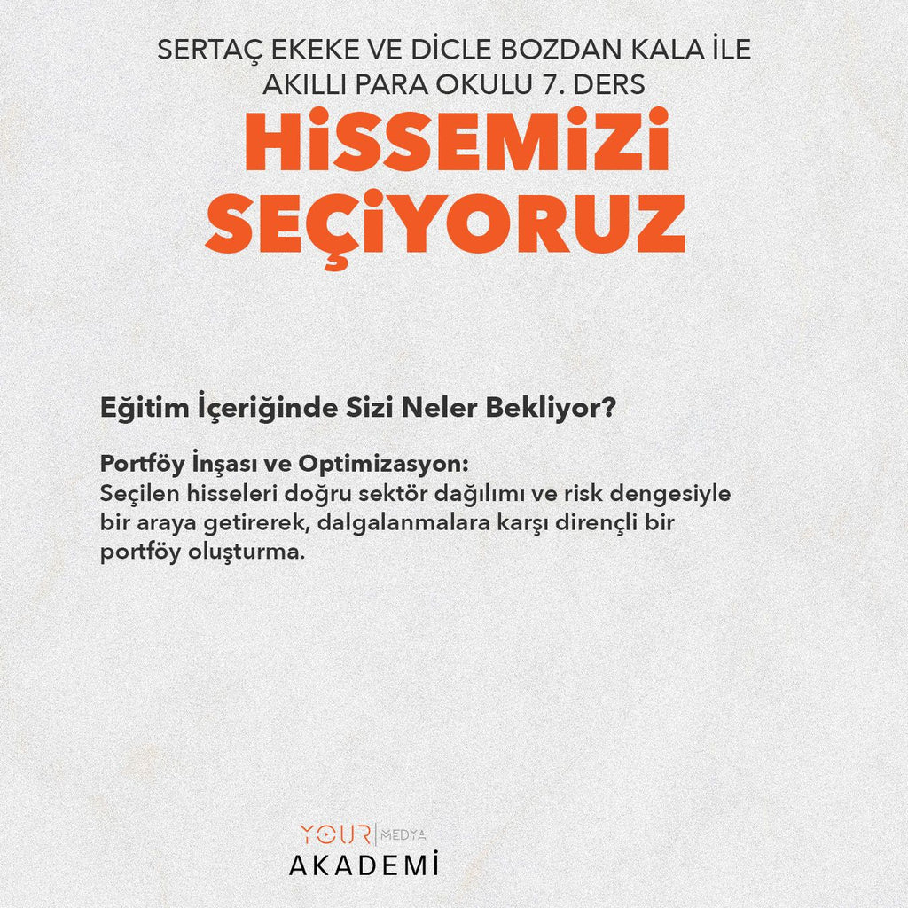 AKILLI PARA OKULU 7. DERS: HİSSEMİZİ SEÇİYORUZ - SERTAÇ EKEKE & DİCLE BOZDAN KALA