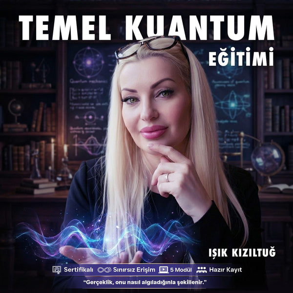 TEMEL KUANTUM EĞİTİMİ- IŞIK KIZILTUĞ - (HAZIR KAYIT)