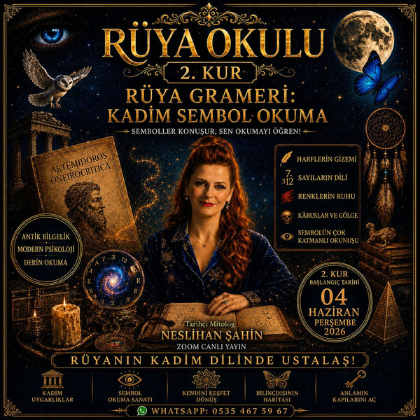 RÜYA OKULU - 2. KUR: RÜYA GRAMERİ VE KADİM SEMBOL OKUMA - NESLİHAN ŞAHİN